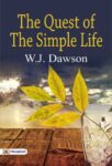 The Quest of the Simple Life by W. J. Dawson