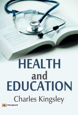 Health and Education by Charles Kingsley