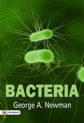 Bacteria by George A. Newman