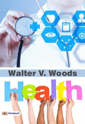 Health by Walter V. Woods