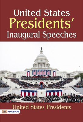 United States Presidents' Inaugural Speeches by United States Presidents