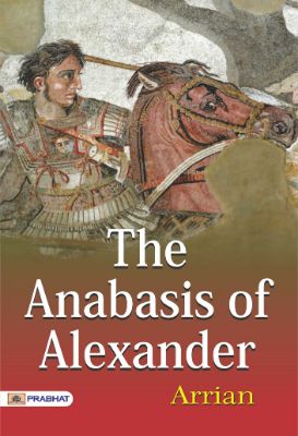 The Anabasis of Alexander by Arrian of Nicomedia