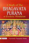 A Study of the Bhâgavata Purâna or Esoteric Hinduism by Purnendu Narayana Sinha
