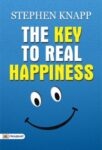 The Key to Real Happiness by Stephen Knapp