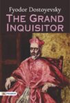 The Grand Inquisitor by Fyodor Dostoyevsky