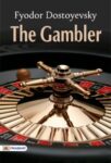 THE GAMBLER by Fyodor Dostoyevsky