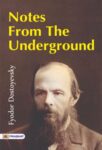 Notes from the Underground by Fyodor Dostoyevsky