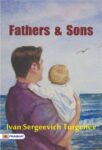 Fathers and Sons by Ivan Sergeevich Turgenev