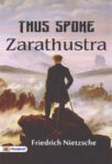 Thus Spoke Zarathustra by Friedrich Nietzsche