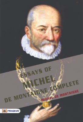 Essays of Michel de Montaigne by Michel de Montaigne