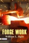 Forge Work by William L. Ilgen