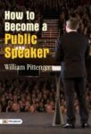 How to Become a Public Speaker by William Pittenger
