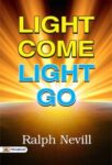 Light Come, Light Go by Ralph Nevill