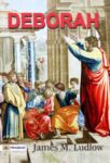 Deborah by James M. Ludlow