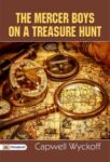 The Mercer Boys on a Treasure Hunt by Capwell Wyckoff