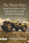The Motor Boys Bound for Home or Ned, Bob and Jerry on the Wrecked Troopship by Clarence Young