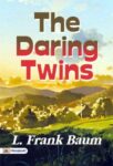 The Daring Twins by L. Frank Baum