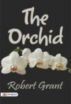 The Orchid by Robert Grant