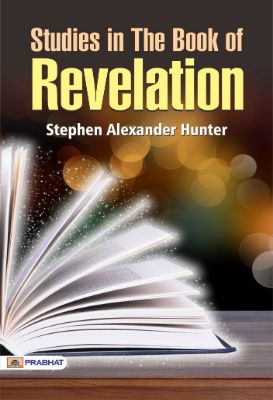 Studies in the Book of Revelation by Stephen Alexander Hunter