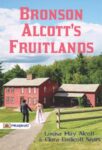 Bronson Alcott's Fruitlands by Louisa May Alcott and Clara Endicott Sears