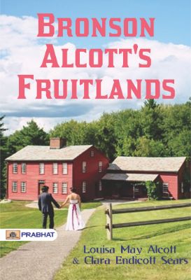 9788184305417.jpg Bronson Alcott's Fruitlands by Louisa May Alcott and Clara Endicott Sears - Image 1