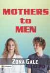 Mothers to Men by Zona Gale