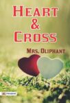 Heart and Cross by Mrs. Oliphant