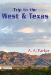 Trip to the West and Texas by A. A. Parker