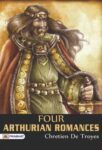 Four Arthurian Romances by active 12th century by Chrétien de Troyes