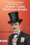 The Extraordinary Adventures of Arsene Lupin, Gentleman-Burglar by Maurice Leblanc
