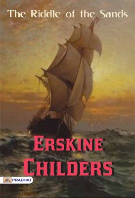 The Riddle of the Sands by Erskine Childers