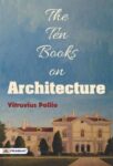The Ten Books on Architecture by Vitruvius Pollio