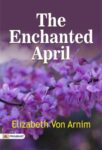 The Enchanted April by Elizabeth von Arnim 