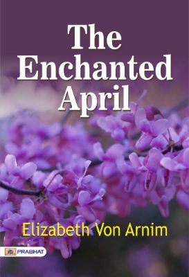 The Enchanted April by Elizabeth von Arnim 