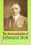 The Americanization of Edward Bok by Edward Bok