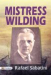Mistress Wilding by Rafael Sabatini
