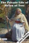 The Private Life of Helen of Troy by John Erskine