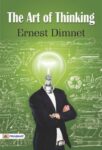 The Art of Thinking by Ernest Dimnet