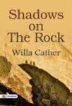 Shadows on the Rock by Willa Cather
