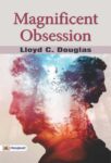 Magnificent Obsession by Lloyd C. Douglas
