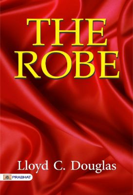 The Robe by Lloyd C. Douglas