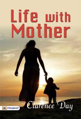 Life with Mother by Clarence Day