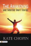 The Awakening, and Selected Short Stories by Kate Chopin
