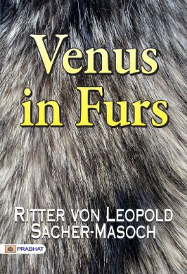 Venus in Furs by Ritter von Leopold Sacher-Masoch
