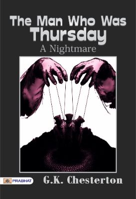 The Man Who Was Thursday: A Nightmare by G. K. Chesterton