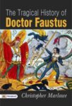 The Tragical History of Doctor Faustus by Christopher Marlowe