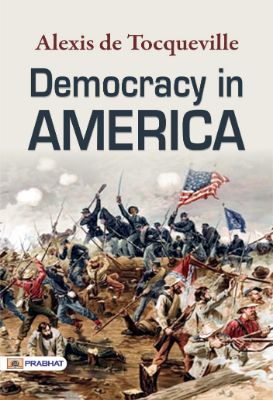 Democracy in America — Volume 1 by Alexis de Tocqueville