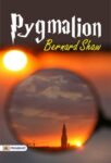 Pygmalion by Bernard Shaw
