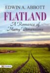 Flatland: A Romance of Many Dimensions (Illustrated) by Edwin Abbott Abbott