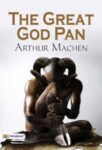 The Great God Pan by Arthur Machen